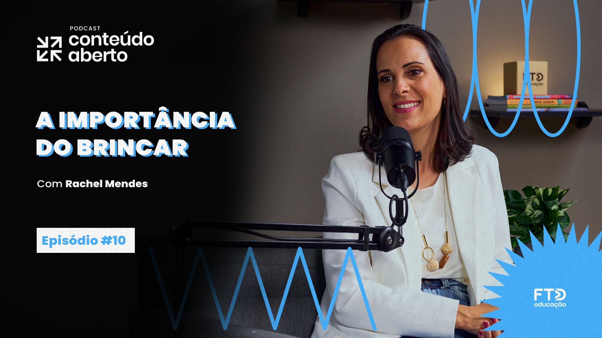 A importância do Brincar _ Podcast Conteúdo Aberto _ Episódio 10