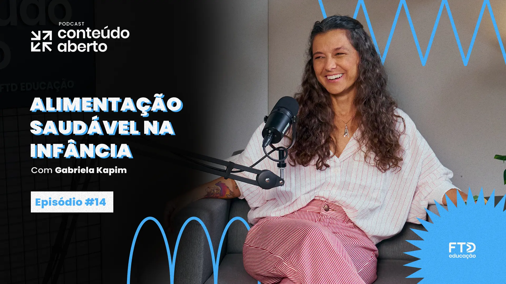 Alimentação saudável infantil: Gabriela Kapim participa do Podcast Conteúdo Aberto