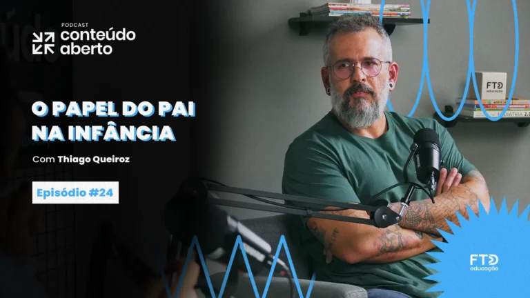 O PAPEL DO PAI NA INFÂNCIA, COM THIAGO QUEIROZ | PODCAST CONTEÚDO ABERTO #24
