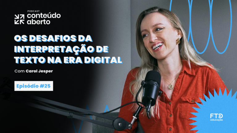 INTERPRETAÇÃO DE TEXTO NA ERA DIGITAL, COM CAROL JESPER | PODCAST CONTEÚDO ABERTO #25