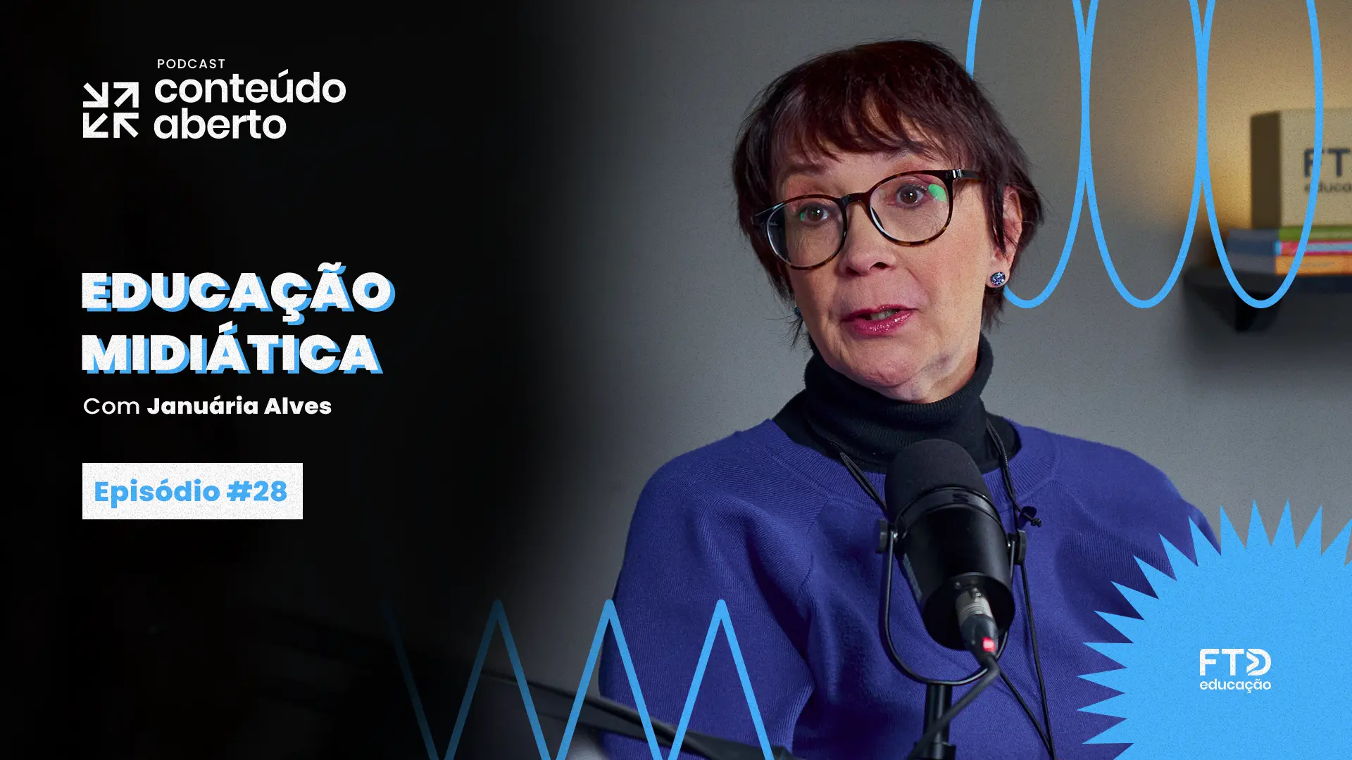 EDUCAÇÃO MIDIÁTICA, COM JANUÁRIA ALVES | PODCAST CONTEÚDO ABERTO #28